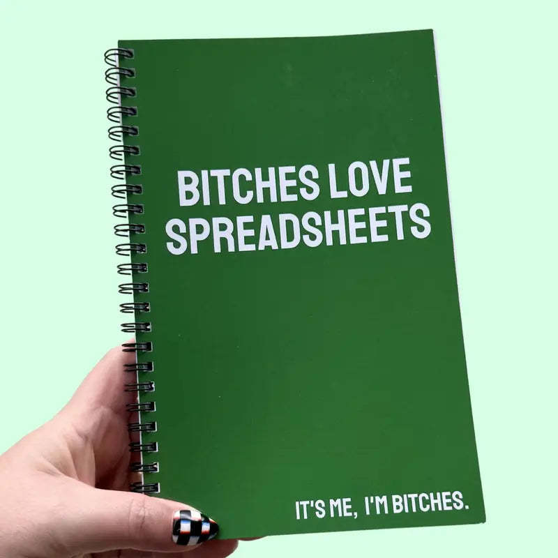 Bitches Love Spreadsheets Notebook