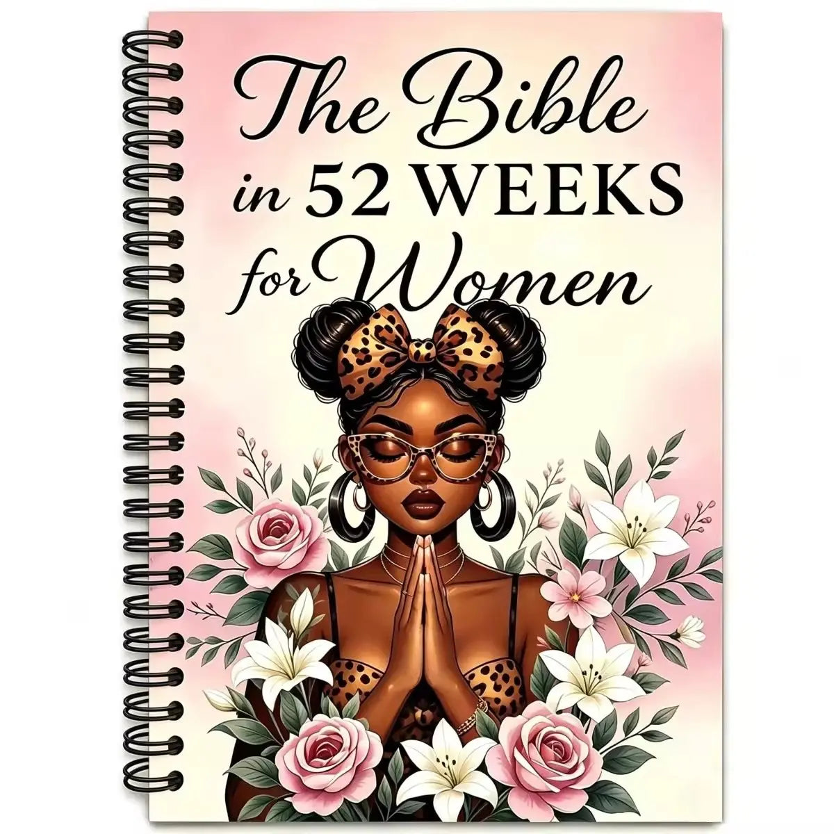 The Bible in 52 Weeks for Women, 52-Week Spiral Binding Bible Study Guide, Spiritual Growth Inspirational Devotional Book, Includes Prayer and Reflection Pages, Structured Plan, Workbook
